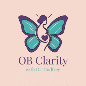OB Clarity with Dr. Godfrey
